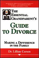 Cover of The Essential Grandparent's Guide to Divorce