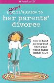 A Smart Girl's Guide to her Parents' Divorce